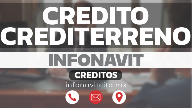 credito crediterreno infonavit