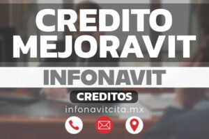 Crédito Mejoravit de Infonavit – Qué es, cómo funciona, requisitos y solicitud en 2025