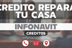 Crédito Repara tu Casa Infonavit – Qué es, cómo funciona, requisitos y solicitud en 2025