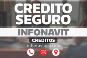 Crédito Seguro Infonavit – Qué es, cómo funciona, requisitos y solicitud en 2025