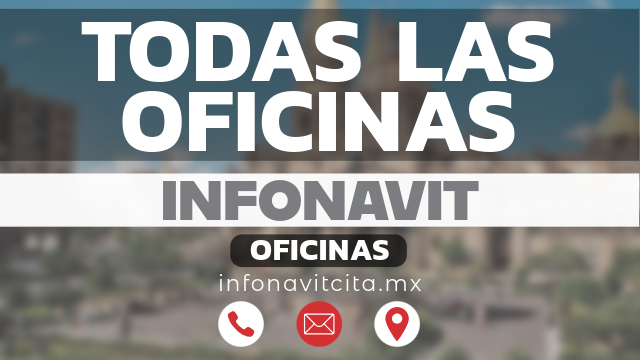 oficinas infonavit cerca de tu ubicación