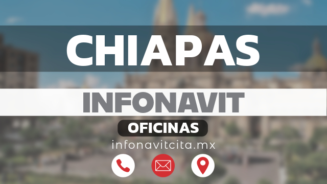 oficinas infonavit chiapas