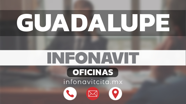 oficinas infonavit guadalupe