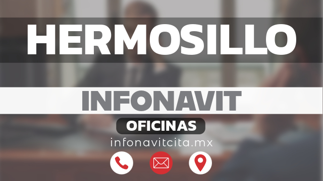 oficinas infonavit hermosillo