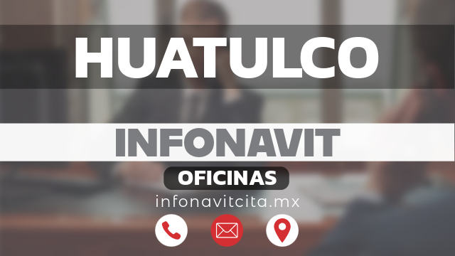 oficinas infonavit huatulco