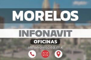 Oficinas Infonavit en Morelos