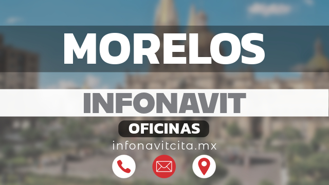 oficinas infonavit morelos