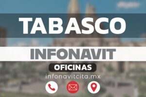 Oficinas Infonavit en Tabasco