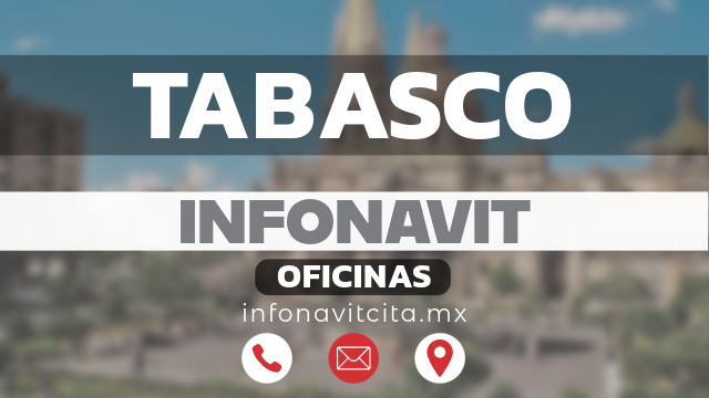 oficinas infonavit tabasco