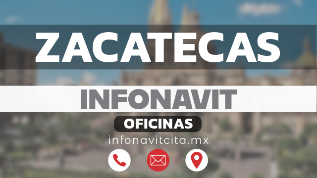 oficinas infonavit zacatecas